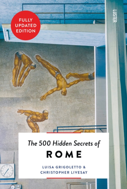 Book cover of: 500 Hidden Secrets of Rome. By: Livesay GRIGOLETTO