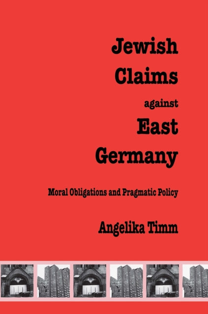 Book cover of: Jewish Claims Against East Germany. By: Angelika Timm