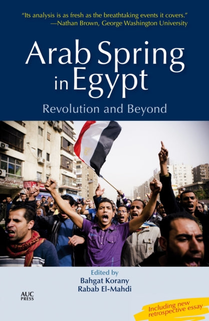 Book cover of: Arab Spring in Egypt. By: Bahgat Korany