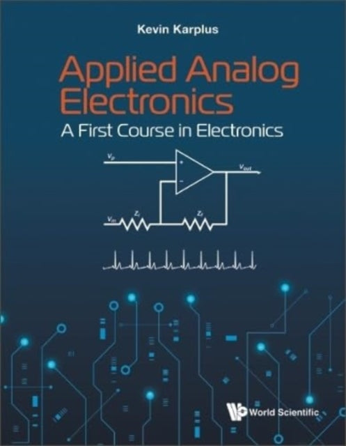 Book cover of: Applied Analog Electronics: A First Course In Electronics. By: Kevin Karplus