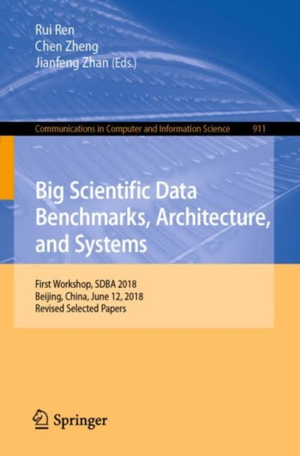 Book cover of: Big Scientific Data Benchmarks, Architecture, and Systems. By: Rui Ren