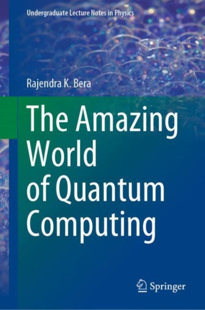 Book cover of: Amazing World of Quantum Computing. By: Rajendra K. Bera