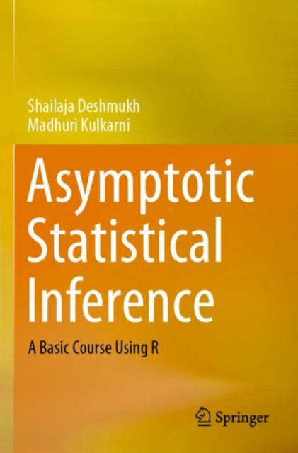 Book cover of: Asymptotic Statistical Inference. By: Shailaja Deshmukh