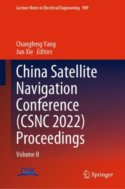 Book cover of: China Satellite Navigation Conference (CSNC 2022) Proceedings. By: Changfeng Yang