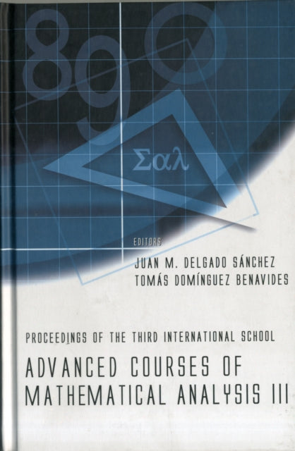 Book cover of: Advanced Courses Of Mathematical Analysis Iii - Proceedings Of The Third International School. By: International Course of Mathematical Analysis in Andalucia (3rd 2007 Huelva, Spain)