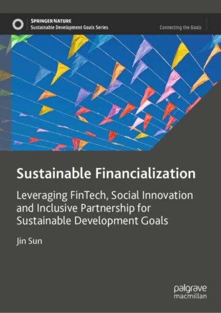Book cover of: Sustainable Financialization. By: Jin Sun