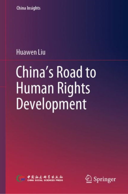 Book cover of: China’s Road to Human Rights Development. By: Huawen Liu
