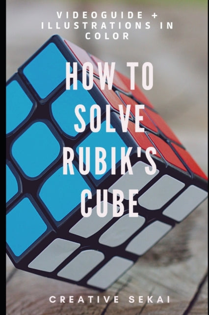 Book cover of: How To Solve Rubik's Cube. By: Creative Sekai