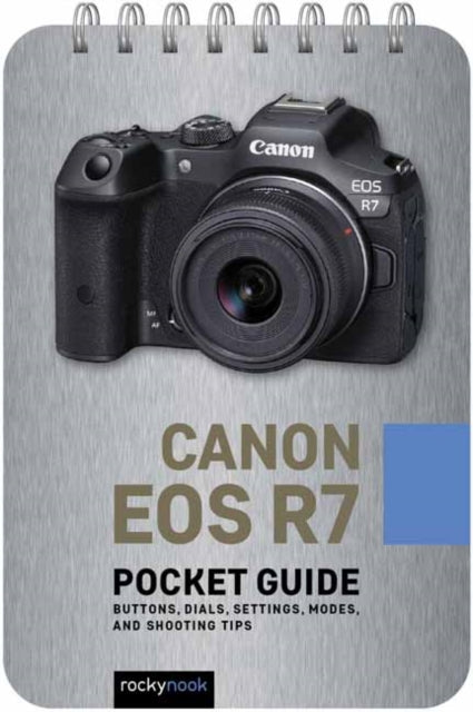 Book cover of: Canon EOS R7: Pocket Guide. By: Rocky Nook