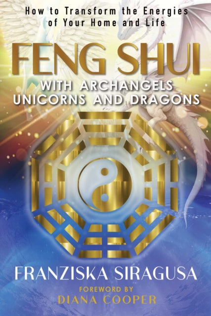 Book cover of: Feng Shui with Archangels, Unicorns, and Dragons
