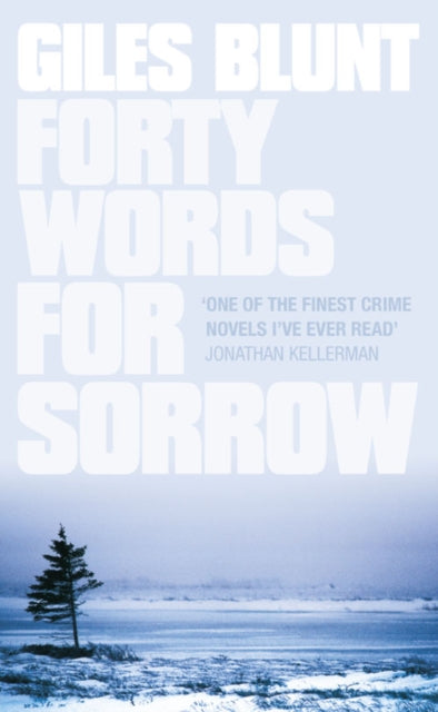 Book cover of: Forty Words for Sorrow. By: Giles Blunt