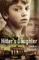 Book cover of: Hitler’s Daughter. By: Jackie French