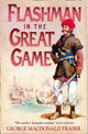 Book cover of: Flashman in the Great Game. By: George MacDonald Fraser