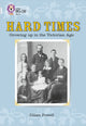 Book cover of: Hard Times: Growing Up in the Victorian Age. By: Jillian Powell