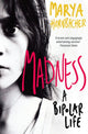 Book cover of: Madness. By: Marya Hornbacher