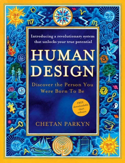 Human Design, Discover the Person You Were Born to be 9780007281244 Chetan Parkyn