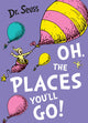 Oh, The Places You'll Go! 9780007413577 Dr. Seuss