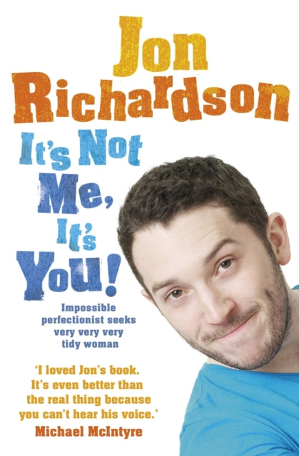 Book cover of: It’s Not Me, It’s You!