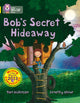 Book cover of: Bob’s Secret Hideaway