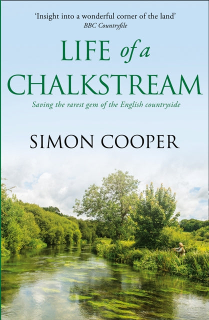 Book cover of: Life of a Chalkstream. By: Simon Cooper