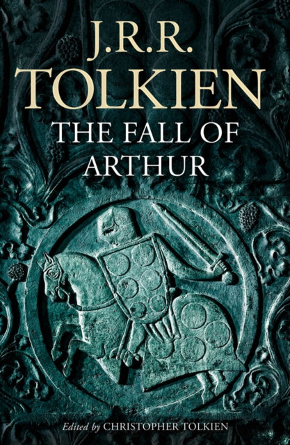 Fall of Arthur 9780007557301 J.R.R. Tolkien