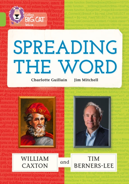 Book cover of: Spreading the Word: William Caxton and Tim Berners-Lee. By: Charlotte Guillain