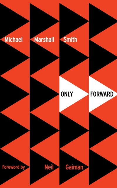 Book cover of: Only Forward. By: Michael Marshall Smith