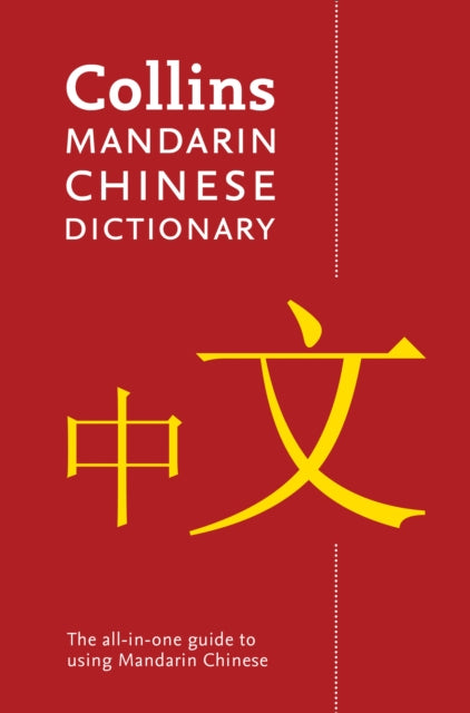 Mandarin Chinese Paperback Dictionary, Your All-in-One Guide to Mandarin Chinese 9780008120481 Collins Dictionaries