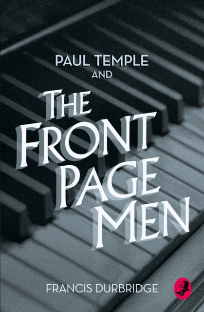 Book cover of: Paul Temple and the Front Page Men. By: Francis Durbridge