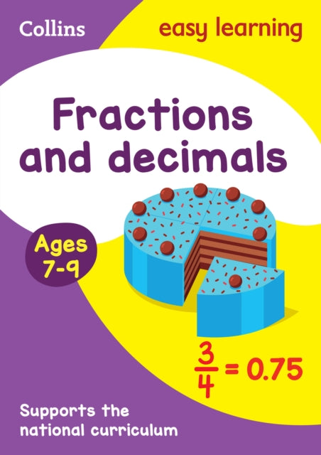 Book cover of: Fractions and Decimals Ages 7-9. By: Collins Easy Collins Easy Learning