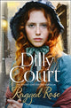 Book cover of: Ragged Rose. By: Dilly Court