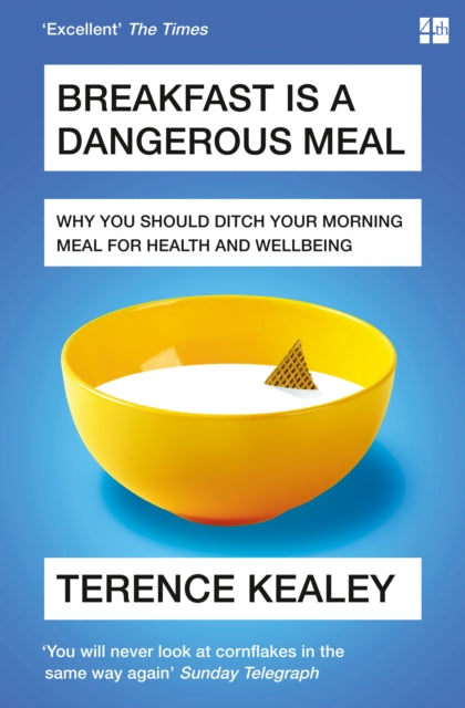 Book cover of: Breakfast is a Dangerous Meal. By: Terence Kealey
