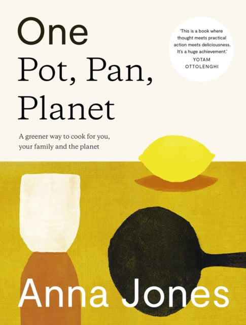 One: Pot, Pan, Planet, A Greener Way to Cook for You, Your Family and the Planet 9780008172480 Anna Jones