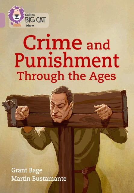 Book cover of: Crime and Punishment through the Ages. By: Grant Bage