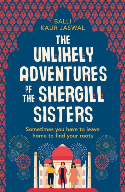 Book cover of: Unlikely Adventures of the Shergill Sisters. By: Balli Kaur Jaswal