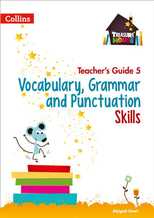 Vocabulary, Grammar and Punctuation Skills Teacher’s Guide 5