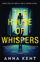 Book cover of: House of Whispers. By: Anna Kent