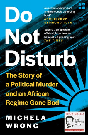 Do Not Disturb, The Story of a Political Murder and an African Regime Gone Bad