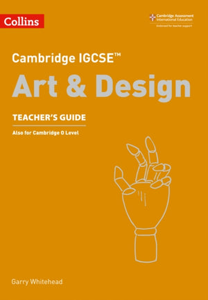 Cambridge IGCSE™ Art and Design Teacher’s Guide