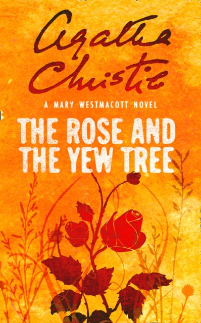 Book cover of: Rose and the Yew Tree. By: Agatha Christie