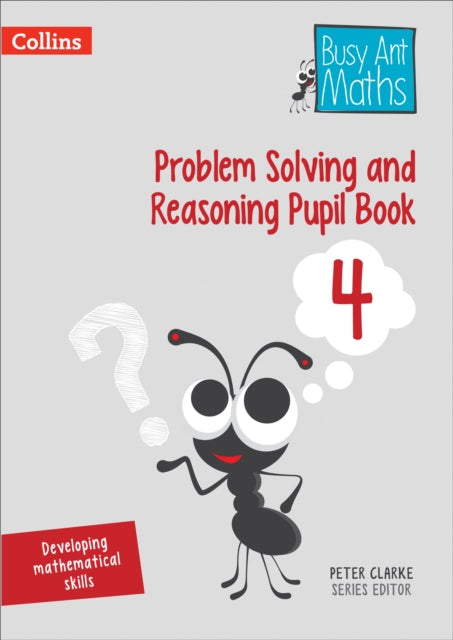 Book cover of: Problem Solving and Reasoning Pupil Book 4. By: Peter Clarke