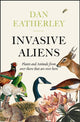 Book cover of: Invasive Aliens. By: Dan Eatherley