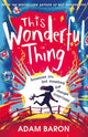 Book cover of: This Wonderful Thing. By: Adam Baron