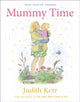 Book cover of: Mummy Time. By: Judith Kerr