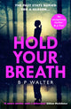 Book cover of: Hold Your Breath. By: B. P. Walter