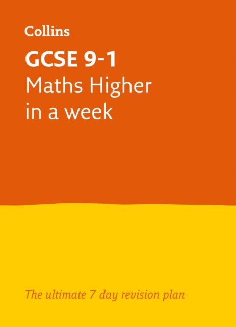 Book cover of: GCSE 9-1 Maths Higher In A Week. By: Letts GCSE