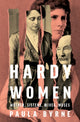 Hardy Women, Mother, Sisters, Wives, Muses 9780008322250 Paula Byrne