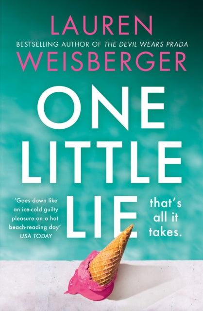 Book cover of: One Little Lie. By: Lauren Weisberger
