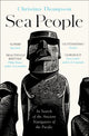 Sea People, In Search of the Ancient Navigators of the Pacific 9780008339050 Christina Thompson