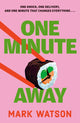 Book cover of: One Minute Away. By: Mark Watson